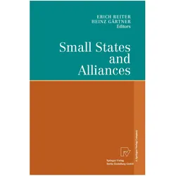 Small States and Alliances, Fachbücher von Heinz Gärtner, Erich Reiter