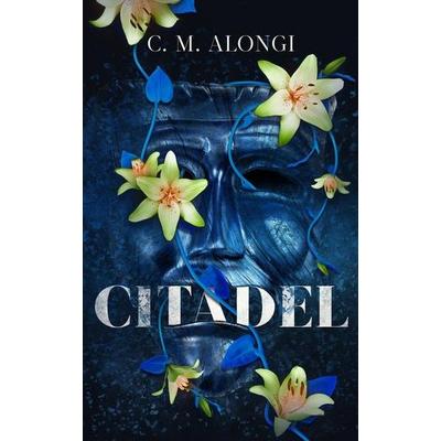 Citadel, Gebundene Ausgabe von C. M. Alongi, Blackstone Publishing