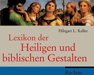 Keller, Hiltgart L. - Lexikon der Heiligen und biblischen Gestalten: Legende und Darstellung in der bildenden Kunst - Preis vom 17.10.2026 19:25:27 h