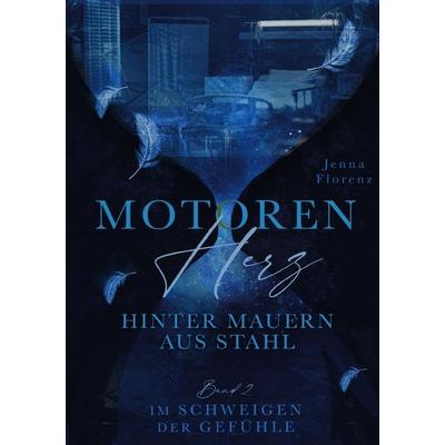 Motorenherz Hinter Mauern aus Stahl, Taschenbuch von Jenna Florenz, Epubli, 978-3-565-37931-6