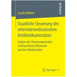 Staatliche Steuerung des veterinärmedizinischen Antibiotikaeinsatzes., Fachbücher von Carolin Höhlein