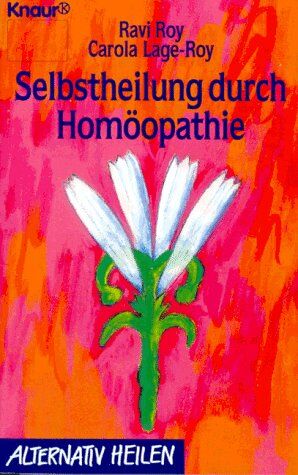 Ravi Roy - Selbstheilung durch Homöopathie. ( Alternativ Heilen). - Preis vom 09.10.2026 07:28:09 h