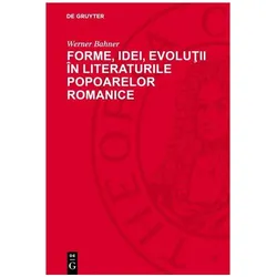 Forme, idei, evoluţii în literaturile popoarelor romanice, Fachbücher von Werner Bahner