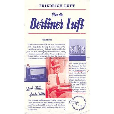 Über die Berliner Luft, Gebundene Ausgabe von Friedrich Luft, AB - Die Andere Bibliothek, 978-3-8477-2026-3