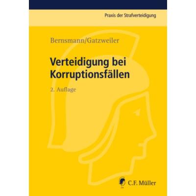 Verteidigung bei Korruptionsfällen, Taschenbuch von Norbert Gatzweiler,Klaus Bernsmann, C.F. Müller, 978-3-8114-3363-2