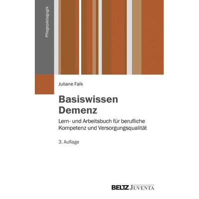 Basiswissen Demenz, Taschenbuch von Juliane Falk, Juventa Verlag ein Imprint der Beltz Verlagsgruppe GmbH & Co. KG, 978-3-7799-2402-9