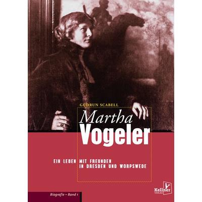 Martha Vogeler, Gebundene Ausgabe von Gudrun Scabell, Kellner Verlag, 978-3-95651-262-9