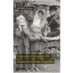 Von den Freuden der kinderreichen Familie, Biografien von Cécile Brändli-Probst