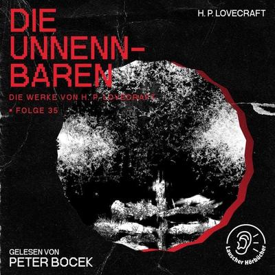 Die Unnennbaren (Die Werke von H. P. Lovecraft, Folge 35) - Howard Ph. Lovecraft, Audio, 9783991746973