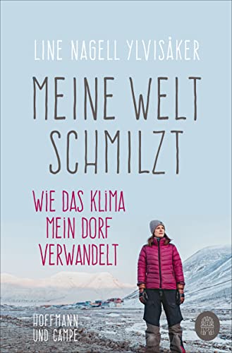 Ylvisaker, Line Nagell - Meine Welt schmilzt: Wie das Klima mein Dorf verwandelt - Preis vom 11.10.2026 03:10:56 h