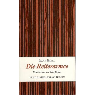 Die Reiterarmee, Gebundene Ausgabe von Isaak Babel, Friedenauer Presse, 978-3-921592-84-7