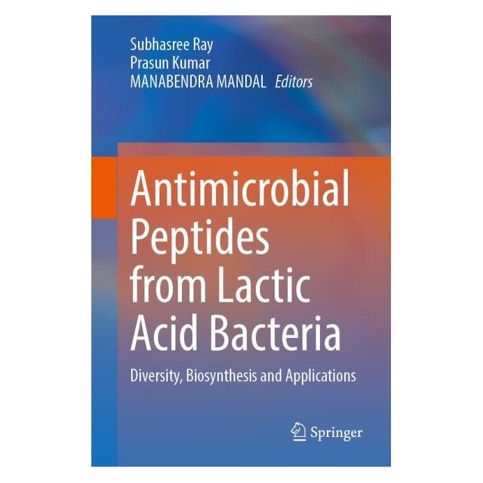 Springer Antimicrobial Peptides from Lactic Acid Bacteria (Englisch, Hardcover, Manabendra Mandal, Prasun Kumar, Subhasree Ray) (61519095)