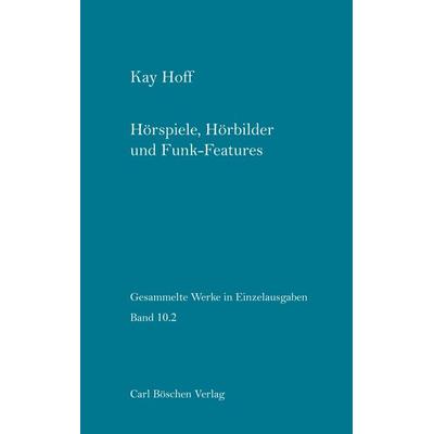 Hörspiele, Hörbilder und Funk- Features, Band 2, Taschenbuch von Kay Hoff, Carl Böschen Verlag, 978-3-932212-64-2