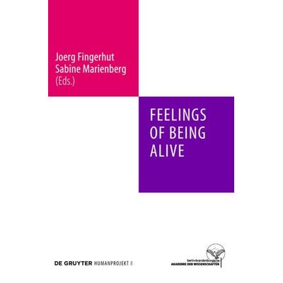 Feelings of Being Alive, Gebundene Ausgabe von , De Gruyter, 978-3-11-024658-2