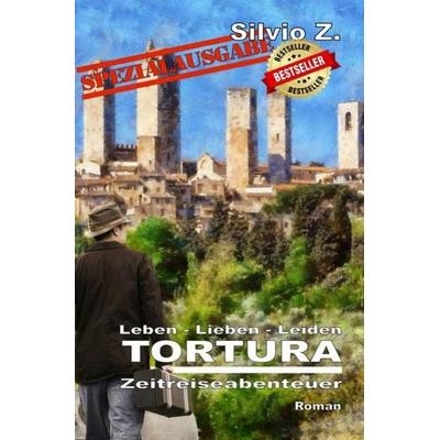 TORTURA - Spezialausgabe, Taschenbuch von Silvio Z., Epubli, 978-3-7467-0920-8