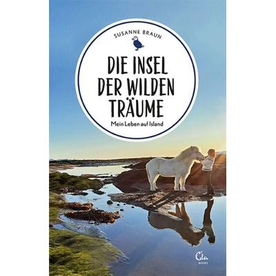 Die Insel der wilden Träume, Taschenbuch von Susanne Braun,Alexander Schwarz, Eden Books - ein Verlag der Edel Verlagsgruppe