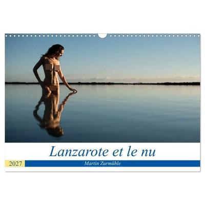 Lanzarote et le nu (Calendrier mural 2027 DIN A3 vertical), CALVENDO calendrier mensuel