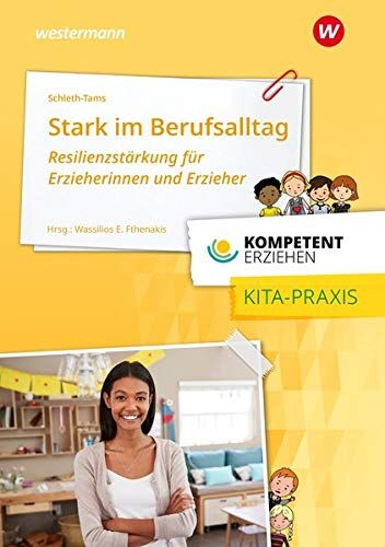 Elke Schleth-Tams - Kompetent erziehen: Stark im Berufsalltag - Resilienzstärkung für Erzieherinnen und Erzieher: Praxisband - Preis vom 12.10.2026 11:37:12 h