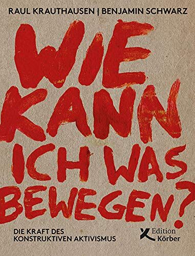 Raúl Krauthausen - Wie kann ich was bewegen?: Die Kraft des konstruktiven Aktivismus - Preis vom 09.10.2026 07:28:09 h