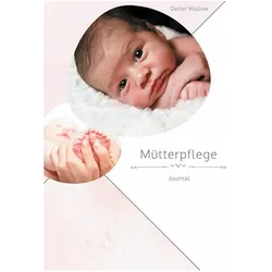 Mütterpflege Journal, Ratgeber von Detlef Wallow
