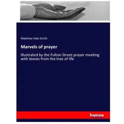 Marvels of prayer, Sachbücher von Matthew Hale Smith