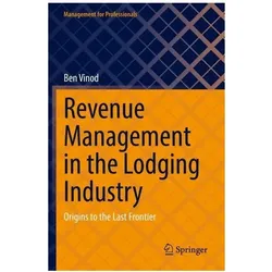Revenue Management in the Lodging Industry, Fachbücher von Ben Vinod