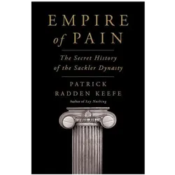 Empire of Pain: The Secret History of the Sackler Dynasty, Sachbücher von Patrick Radden Keefe