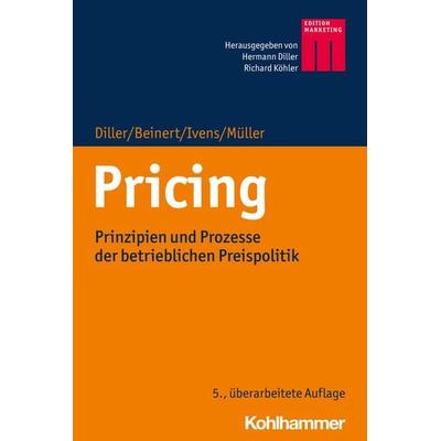 Pricing, Gebundene Ausgabe von Hermann Diller,Steffen Müller,Björn Ivens,Markus Beinert, Kohlhammer, 978-3-17-034892-9