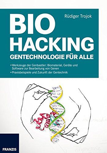 Rüdiger Trojok - Biohacking: Gentechnologie für alle - Preis vom 09.10.2026 07:28:09 h