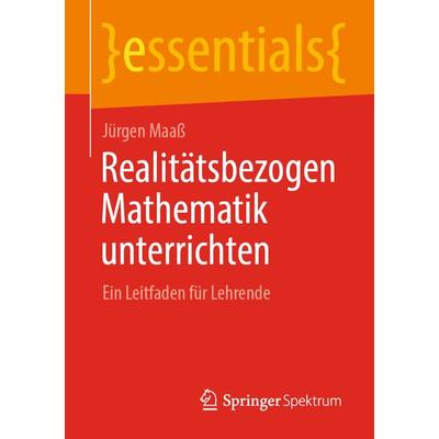 Realitätsbezogen Mathematik unterrichten, Taschenbuch von Jürgen Maass, Springer Fachmedien Wiesbaden GmbH, 978-3-658-30594-9