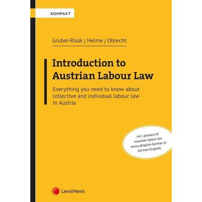 Introduction to Austrian Labour Law, Taschenbuch von Martin Gruber-Risak,Joanna Helme,Sascha Obrecht, LexisNexis Verlag ARD ORAC GmbH,