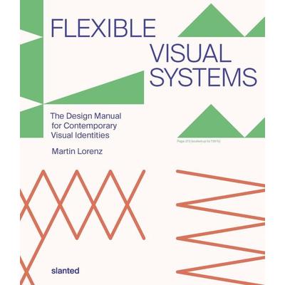 Flexible Visual Systems, Taschenbuch von Martin Lorenz, Slanted Publishers UG (haftungsbeschränkt), 978-3-948440-30-5