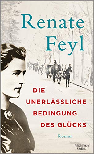 Renate Feyl - Die unerlässliche Bedingung des Glücks: Roman - Preis vom 11.10.2026 03:10:56 h