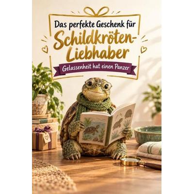 Das perfekte Geschenk für Schildkrötenliebhaber, Taschenbuch von Jakob Werner, Bookwire, 978-3-696-13202-6