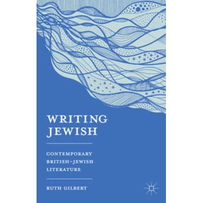 Writing Jewish, Gebundene Ausgabe von Ruth Gilbert, Macmillan Education Elt, 978-0-230-27555-3