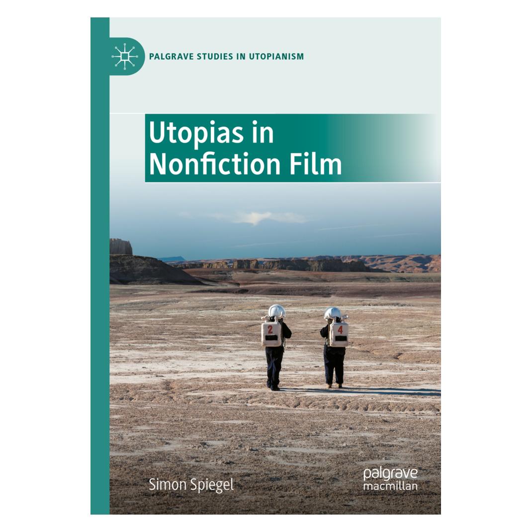 Springer Utopias in Nonfiction Film (Englisch, Softcover, Simon Spiegel) (56917287)