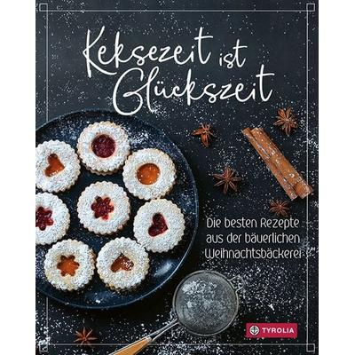 Keksezeit ist Glückszeit, Gebundene Ausgabe von Tiroler Bäuerinnen, Tyrolia, 978-3-7022-4139-1