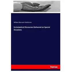 Ecclesiastical Discourses Delivered on Special Occasions, Sachbücher von William Bernard Ullathorne