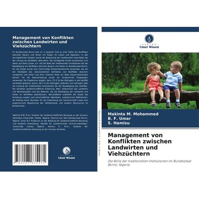 Management von Konflikten zwischen Landwirten und Viehzüchtern, Taschenbuch von Makinta M. Mohammed,B. F. Umar,S. Hamisu, Verlag Unser Wissen,