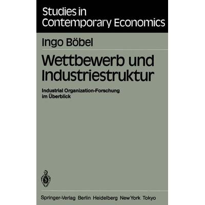 Wettbewerb und Industriestruktur, Taschenbuch von I. Böbel, Springer Berlin, 978-3-540-13143-4