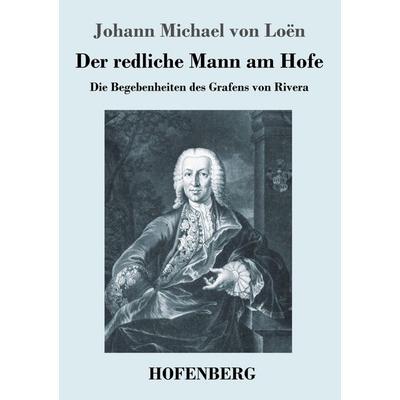 Der redliche Mann am Hofe, Taschenbuch von Johann Michael Loën, Hofenberg
