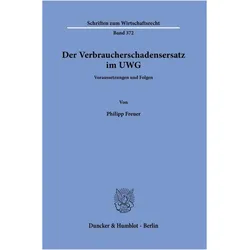 Der Verbraucherschadensersatz im UWG, Fachbücher von Philipp Freuer