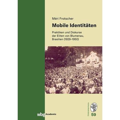 Mobile Identitäten, Gebundene Ausgabe von Méri Frotscher, Wbg Academic in Herder, 978-3-534-64179-6