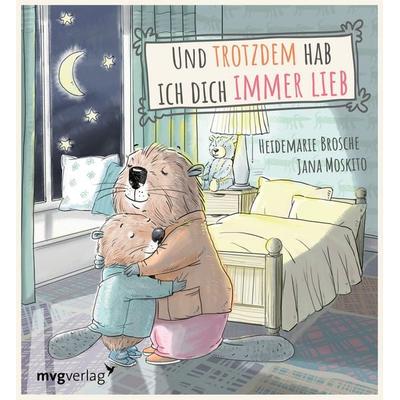 Und trotzdem hab ich dich immer lieb, Gebundene Ausgabe von Heidemarie Brosche, Mvg, 978-3-7474-0231-3
