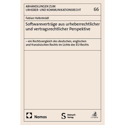 Softwareverträge aus urheberrechtlicher und vertragsrechtlicher Perspektive, Taschenbuch von Fabian Hafenbrädl, Nomos, 978-3-7560-3356-0