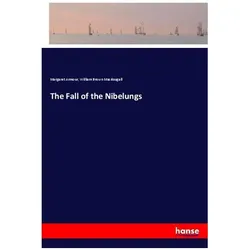 The Fall of the Nibelungs, Belletristik von Margaret Armour, William Brown Macdougall