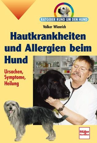 Volker Wienrich - Hautkrankheiten und Allergien beim Hund: Ursachen, Symptome, Heilung (Ratgeber rund um den Hund) - Preis vom 09.10.2026 07:28:09 h