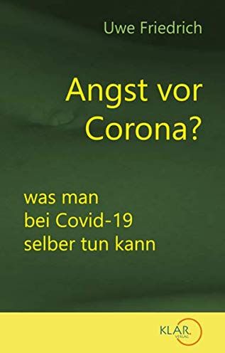 Uwe Friedrich - Angst vor Corona?: was man bei Covid-19 selber tun kann - Preis vom 17.10.2026 19:25:27 h