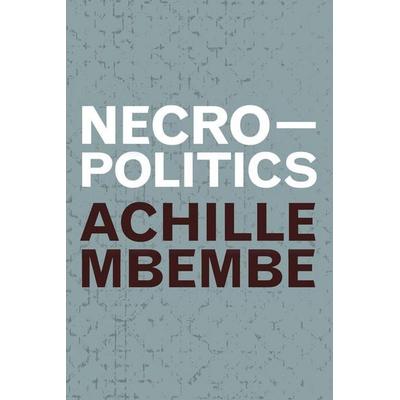 Necropolitics, Taschenbuch von Achille Mbembe, MNG University Presses, 978-1-4780-0651-0