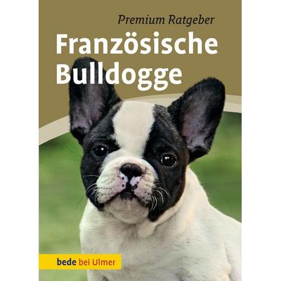 Französische Bulldogge, Gebundene Ausgabe von Annette Schmitt, Verlag Eugen Ulmer